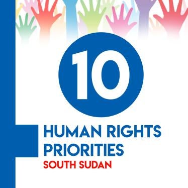 10 Human Rights Priorities for South Sudan
